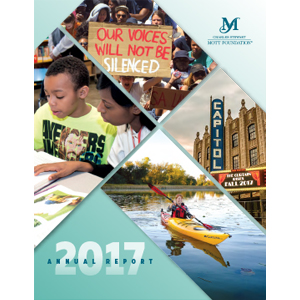 Mott Foundation 2017 Annual Report