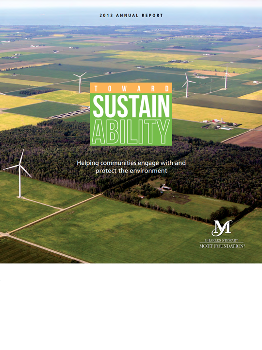2013 Annual Report — Toward Sustainability: Helping communities engage with and protect the environment