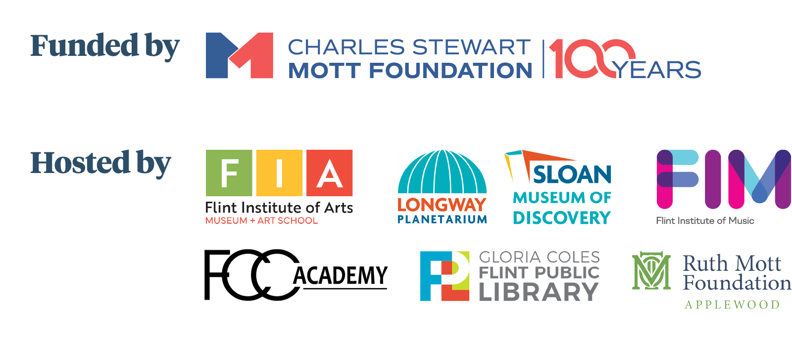 Funded by Charles Stewart Mott Foundation. Hosted by Flint Institute of Arts, Longway Planetarium and Sloan Museum of Discovery, Flint Institute of Music, FCC Academy, Gloria Coles Flint Public Library and Ruth Mott Foundation.