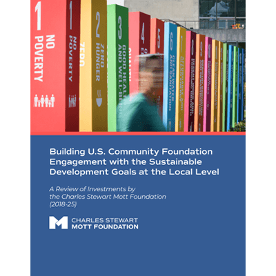 Building U.S. Community Foundation Engagement with the Sustainable Development Goals at the Local Level cover